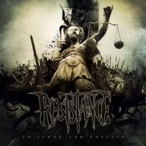 Resistance - To Judge and Enslave