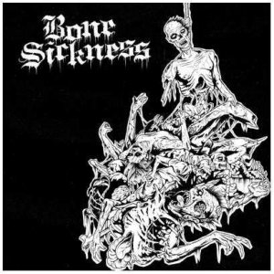 Bone Sickness - Bone Sickness