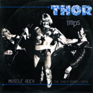 Thor - Muscle Rock - the Early Years: 1970's
