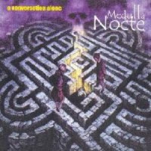 Medulla Nocte - A Conversation Alone