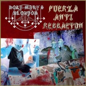 Holy Mary's Blowjob - Fuerza Anti-Reggaeton