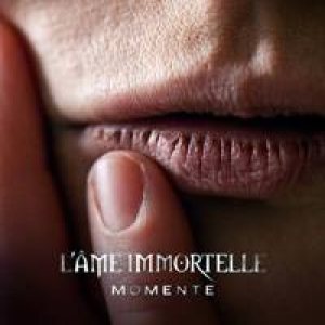 L' Âme Immortelle - Momente