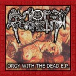 Autopsy Torment - Orgy With the Dead