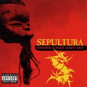 Sepultura - Under a Pale Grey Sky
