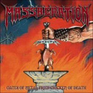 Massacration - Gates of Metal Fried Chicken of Death