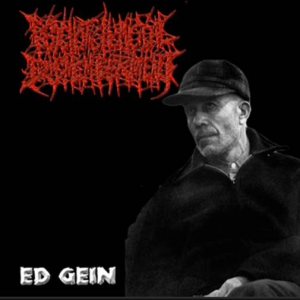Psychotic Homicidal Dismemberment - Ed Gein