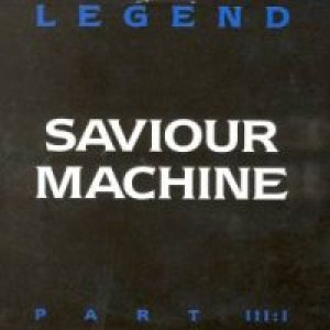 Saviour Machine - Legend Part III:I
