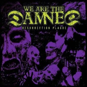 We Are the Damned - Resurrection Plague