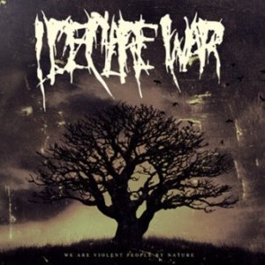 I Declare War - We Are Violent People by Nature