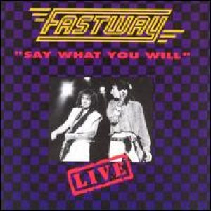 Fastway - Say What You Will