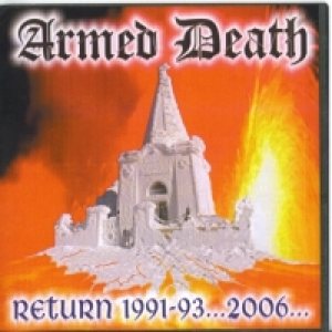Armed Death - Return 1991-93...2006...