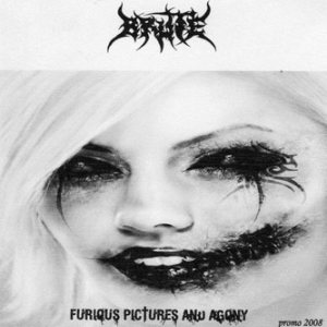 Brute - Furious pictures and agony