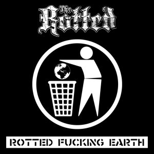 The Rotted - Rotted Fucking Earth