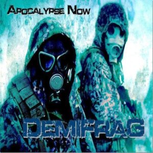 DEMIFRAG - Apocalypse Now