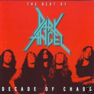 Dark Angel - Decade of Chaos