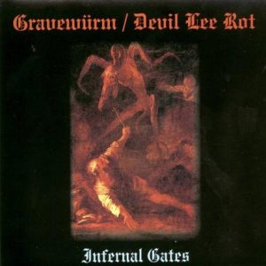 Devil Lee Rot / Gravewürm - Infernal Gates