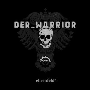 Der_Warrior - ehrenfeld³