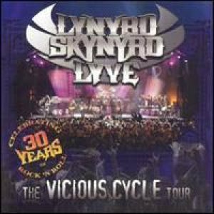 Lynyrd Skynyrd - Lyve: the Vicious Cycle Tour