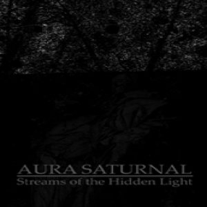 Aura Saturnal - Streams of the Hidden Light