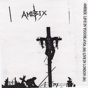 Amebix - V Zivo - Live in Ljubljana Slovenia, 1986