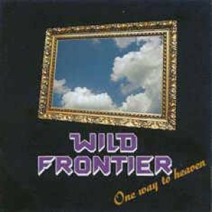 Wild Frontier - One Way to Heaven