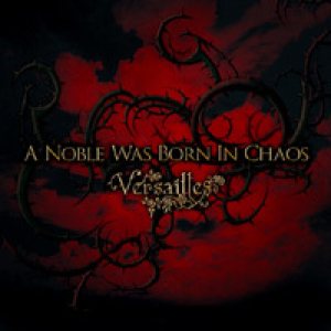 Versailles - A Noble Was Born in Chaos