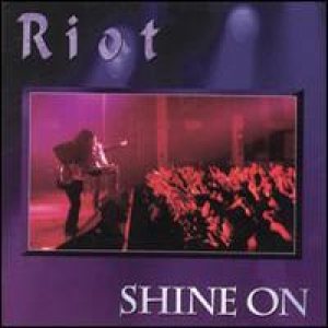 Riot - Shine On