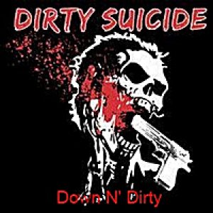 Dirty Suicide - Down N' Dirty