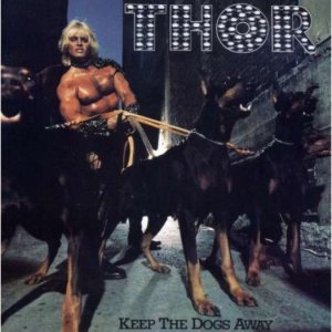 Thor - Keep the Dogs Away