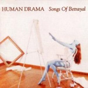 Human Drama - Songs of Betrayal