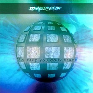 Megazetor - The Drug You Daily Crave