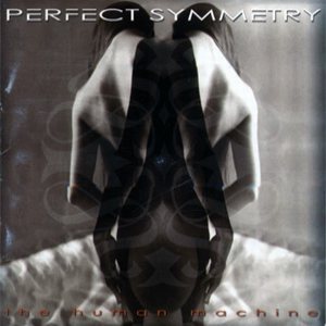 Perfect Symmetry - The Human Machine