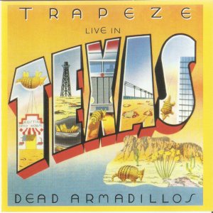 Trapeze - Live in Texas - Dead Armadillos