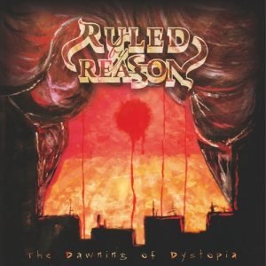 Ruled By Reason - The Dawning of Dystopia