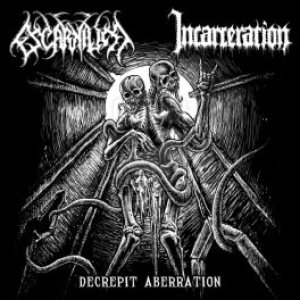 Escarnium / Incarceration - Decrepit Aberration