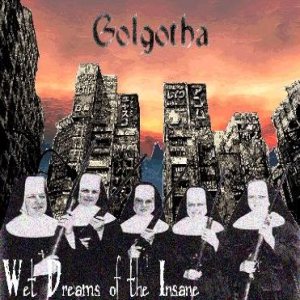 Golgotha - Wet Dreams of the Insane
