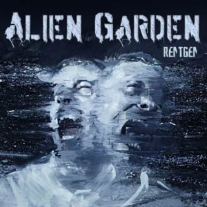 Alien Garden - Rentgen