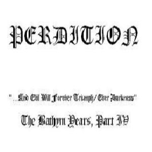 Perdition - ...And Evil Will Forever Triumph/Ever Darkness, the BATHYM Years, Part IV