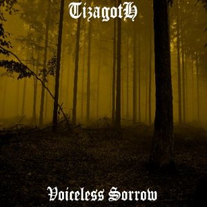Tizagoth - Voiceless Sorrow
