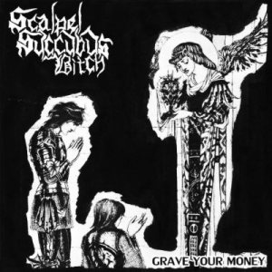 Scalpel Succubus Bitch - Grave Your Money