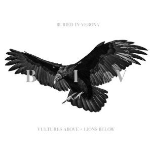 Buried in Verona - Vultures Above, Lions Below
