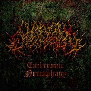 Chainsaw Castration - Embryonic Necrophagy
