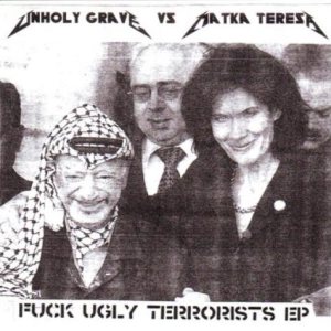 Unholy Grave - Fuck Ugly Terrorists