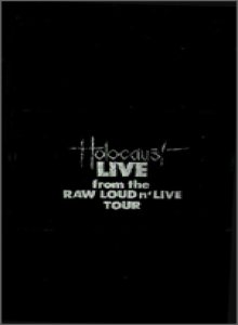 Holocaust - Live from the Raw Loud 'n' Live Tour