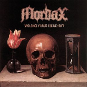 Mordax - Violence, Fraud, Treachery