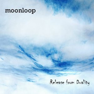 Moonloop - Deceiving Time / Release from Duality