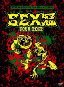 Sex Machineguns - Sex冠 Tour 2012