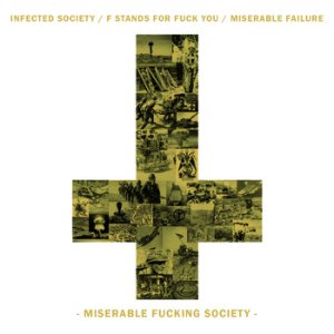 Infected Society / Miserable Failure - Miserable Fucking Society