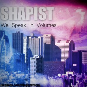 Shapist - We Speak in Volumes