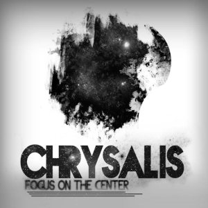 Chrysalis - Focus on the Center